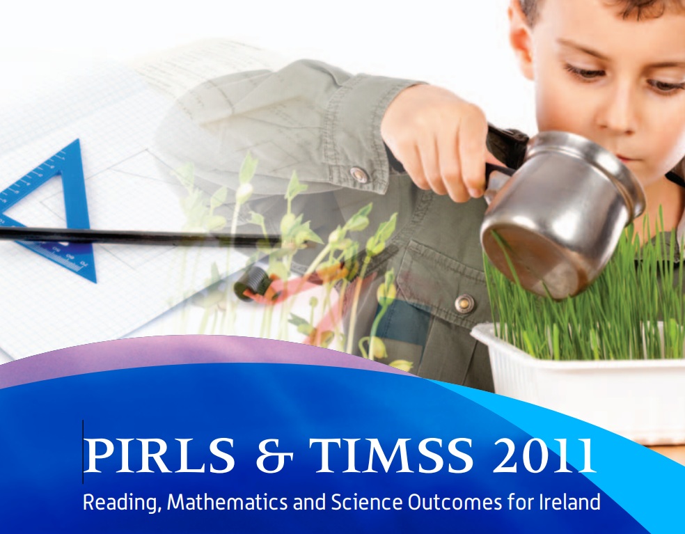 PIRLS & TIMSS 2011: Reading, mathematics and science outcomes for Ireland